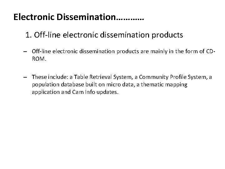 Electronic Dissemination………… 1. Off-line electronic dissemination products – Off-line electronic dissemination products are mainly