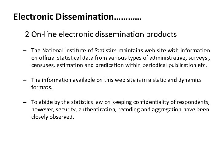 Electronic Dissemination………… 2 On-line electronic dissemination products – The National Institute of Statistics maintains