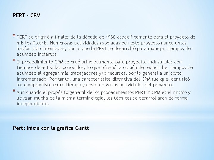 PERT CPM PERT se origin a finales de