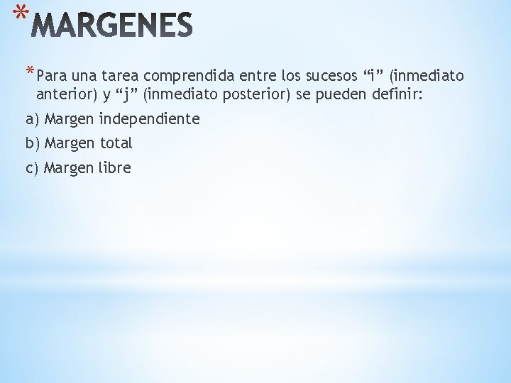 * *Para una tarea comprendida entre los sucesos “i” (inmediato anterior) y “j” (inmediato