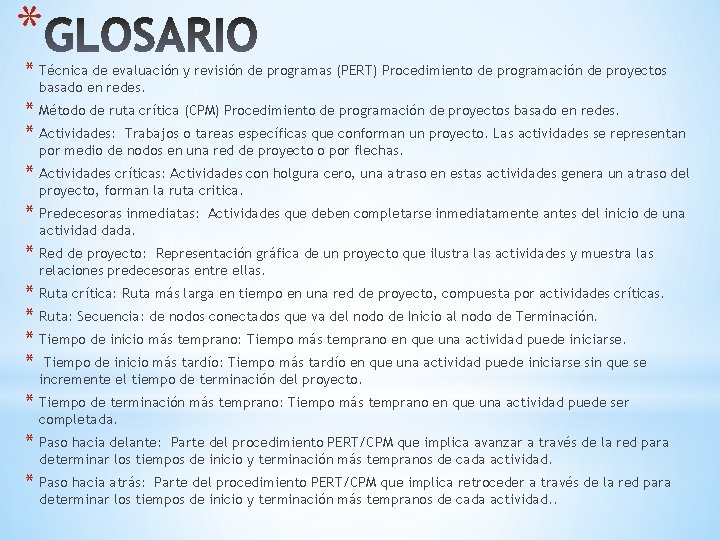 * * Técnica de evaluación y revisión de programas (PERT) Procedimiento de programación de