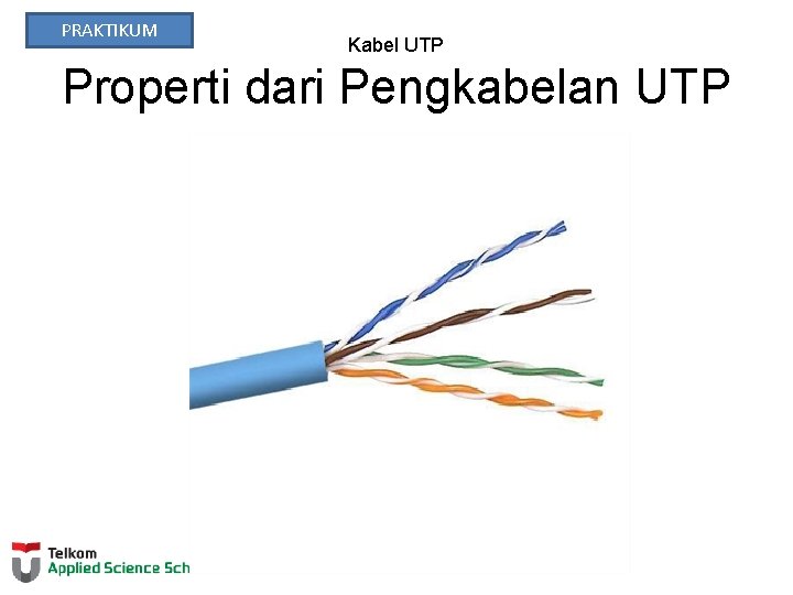 PRAKTIKUM Kabel UTP Properti dari Pengkabelan UTP 