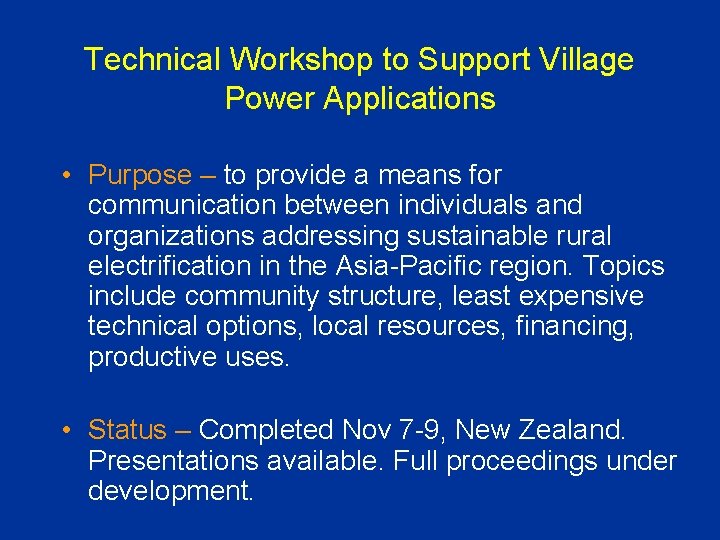 Technical Workshop to Support Village Power Applications • Purpose – to provide a means