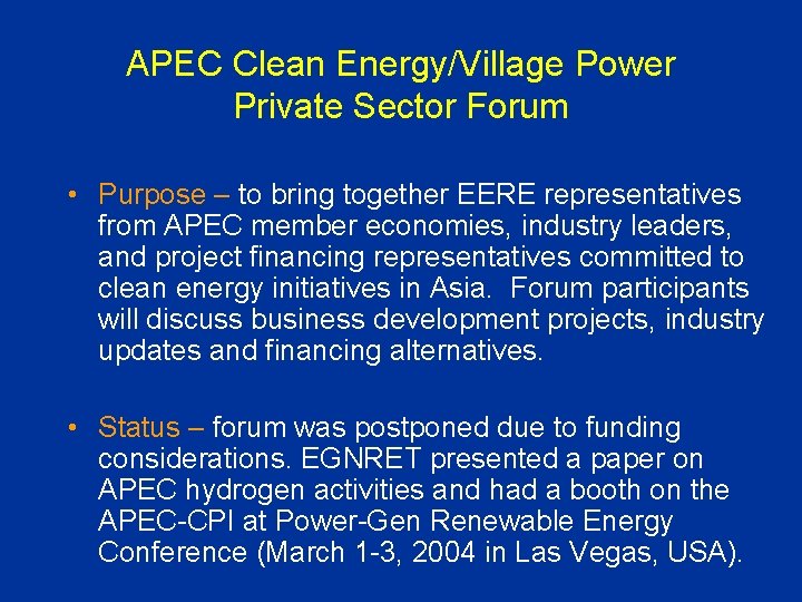 APEC Clean Energy/Village Power Private Sector Forum • Purpose – to bring together EERE
