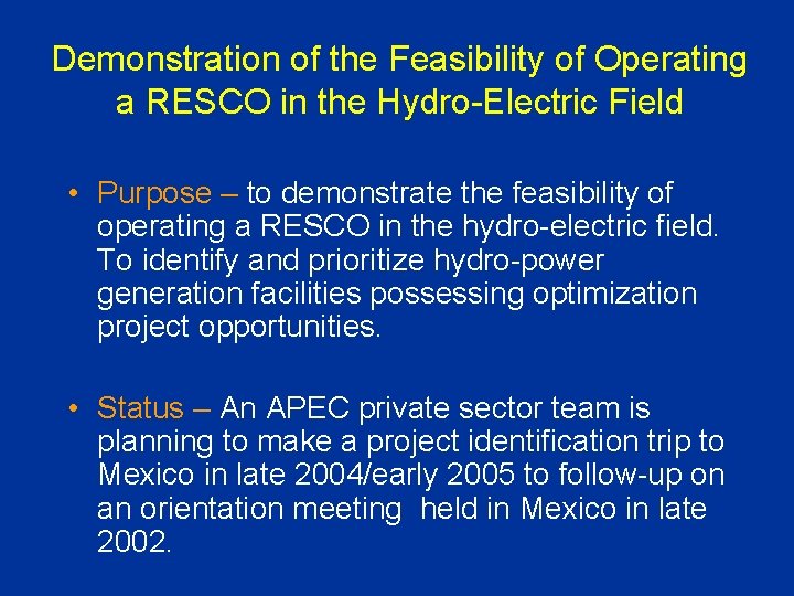 Demonstration of the Feasibility of Operating a RESCO in the Hydro-Electric Field • Purpose