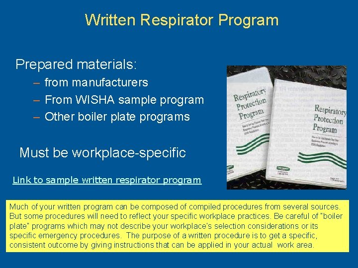Written Respirator Program Prepared materials: – from manufacturers – From WISHA sample program –