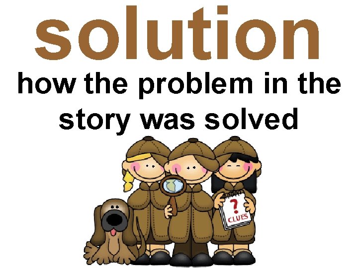 solution how the problem in the story was solved solution how the problem in the story was solved