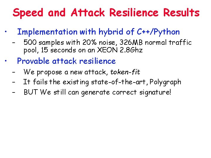 Speed and Attack Resilience Results • Implementation with hybrid of C++/Python – • 500