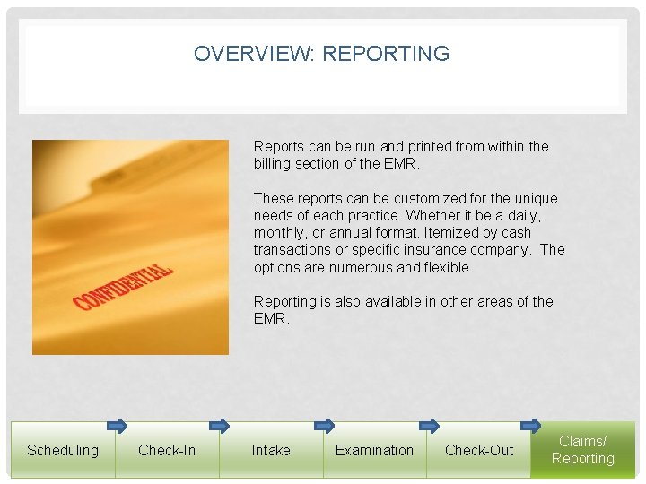 OVERVIEW: REPORTING Reports can be run and printed from within the billing section of