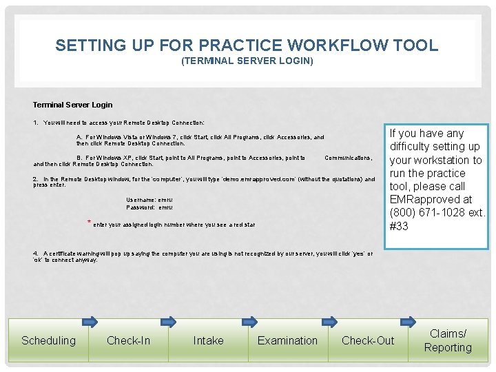 SETTING UP FOR PRACTICE WORKFLOW TOOL (TERMINAL SERVER LOGIN) Terminal Server Login 1. You