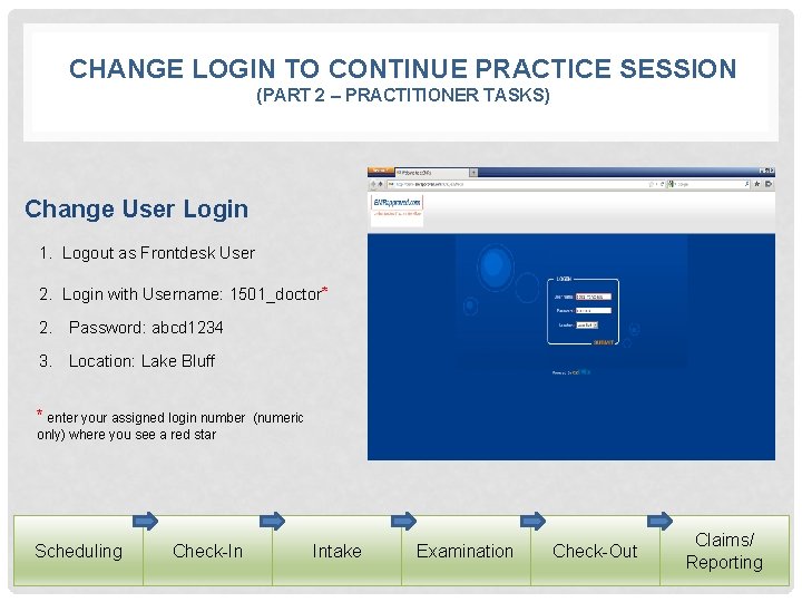 CHANGE LOGIN TO CONTINUE PRACTICE SESSION (PART 2 – PRACTITIONER TASKS) Change User Login