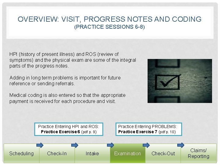 OVERVIEW: VISIT, PROGRESS NOTES AND CODING (PRACTICE SESSIONS 6 -8) HPI (history of present