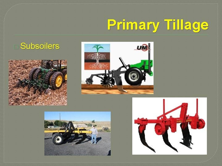 Primary Tillage � Subsoilers 
