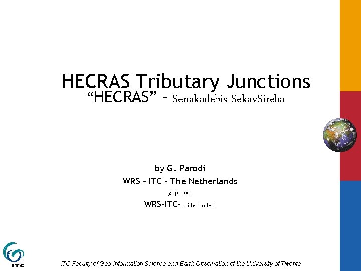 HECRAS Tributary Junctions “HECRAS” - Senakadebis Sekav. Sireba by G. Parodi WRS – ITC