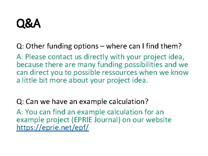 Q&A Q: Other funding options – where can I find them? A: Please contact