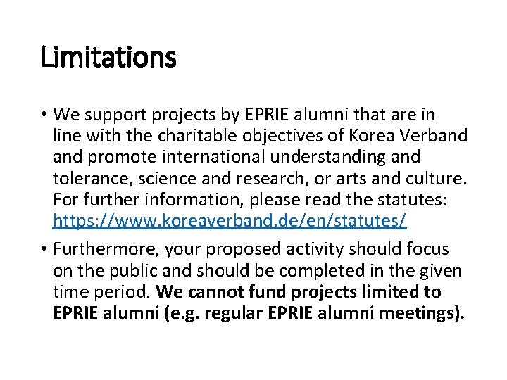 Limitations • We support projects by EPRIE alumni that are in line with the
