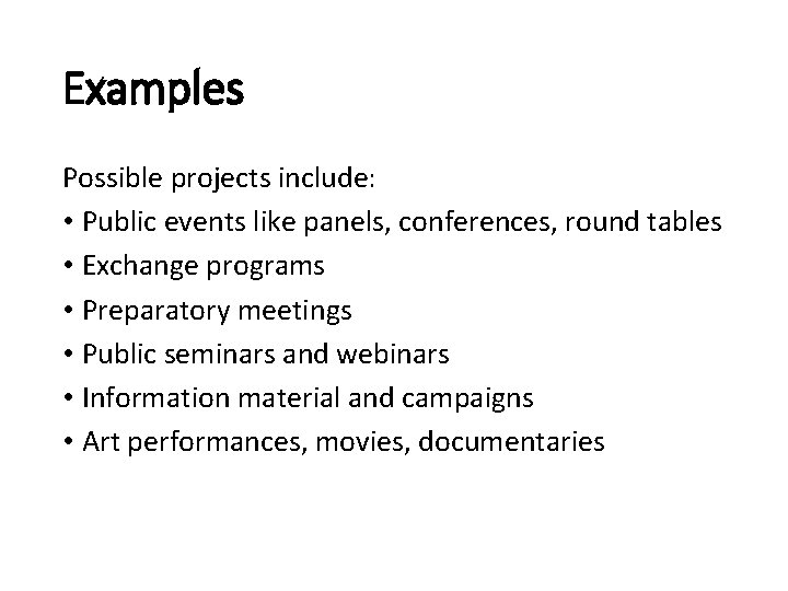 Examples Possible projects include: • Public events like panels, conferences, round tables • Exchange