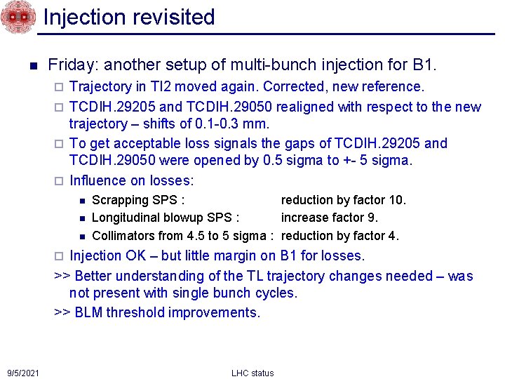 Injection revisited n Friday: another setup of multi-bunch injection for B 1. Trajectory in