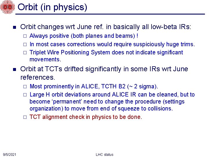 Orbit (in physics) n Orbit changes wrt June ref. in basically all low-beta IRs: