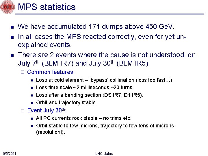 MPS statistics n n n We have accumulated 171 dumps above 450 Ge. V.