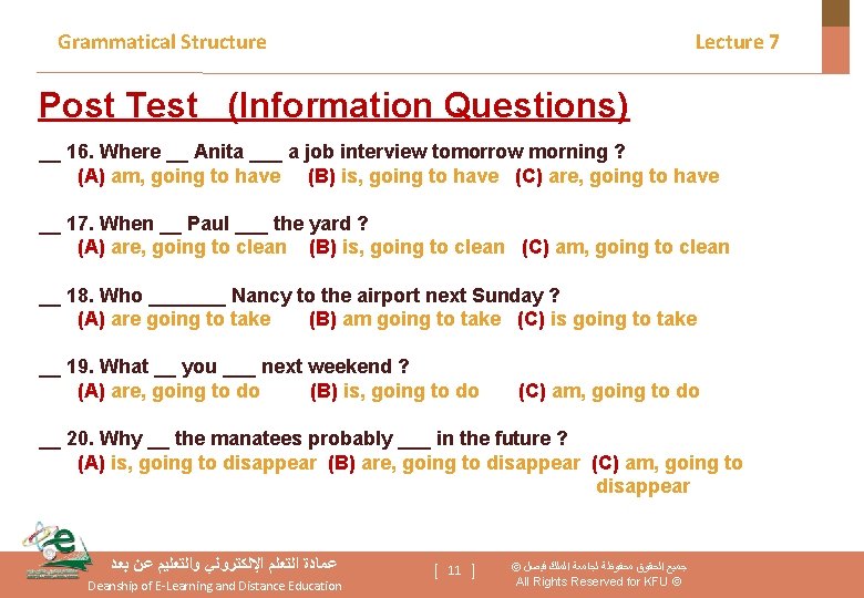 Grammatical Structure Lecture 7 Post Test (Information Questions) __ 16. Where __ Anita ___