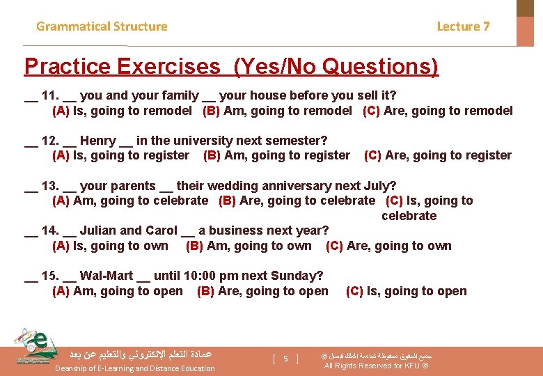 Grammatical Structure Lecture 7 Practice Exercises (Yes/No Questions) __ 11. __ you and your