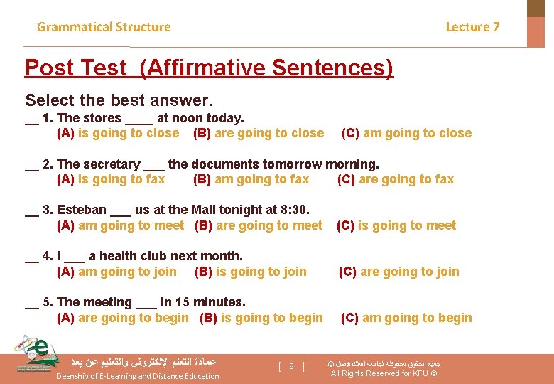 Grammatical Structure Lecture 7 Post Test (Affirmative Sentences) Select the best answer. __ 1.