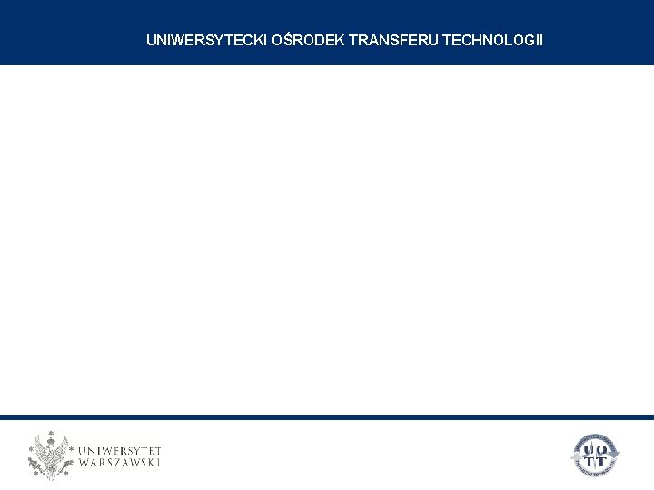 UNIWERSYTECKI OŚRODEK TRANSFERU TECHNOLOGII 