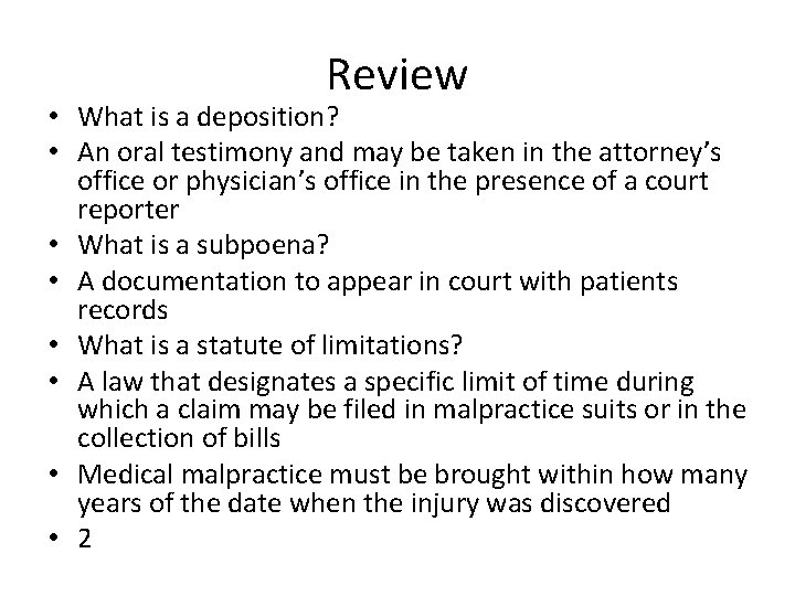 Review • What is a deposition? • An oral testimony and may be taken