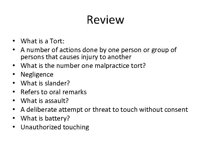 Review • What is a Tort: • A number of actions done by one