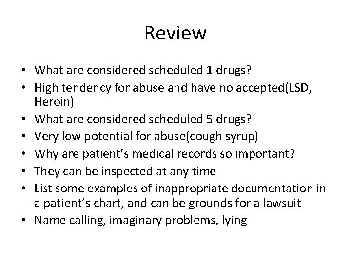 Review • What are considered scheduled 1 drugs? • High tendency for abuse and