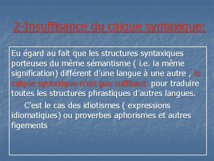 2 -Insuffisance du calque syntaxique: Eu égard au fait que les structures syntaxiques porteuses