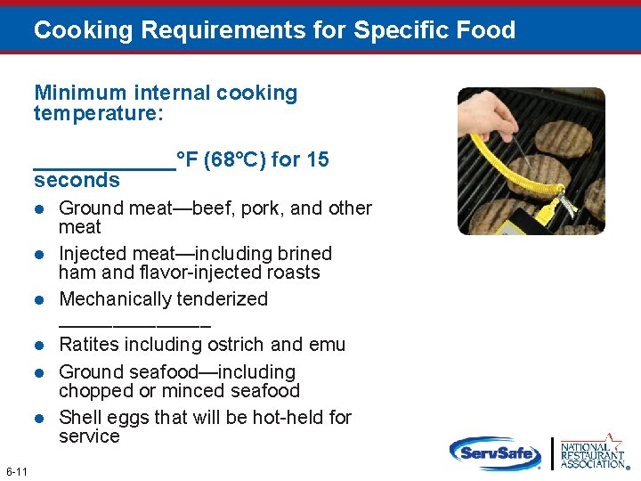 Cooking Requirements for Specific Food Minimum internal cooking temperature: ______°F (68°C) for 15 seconds