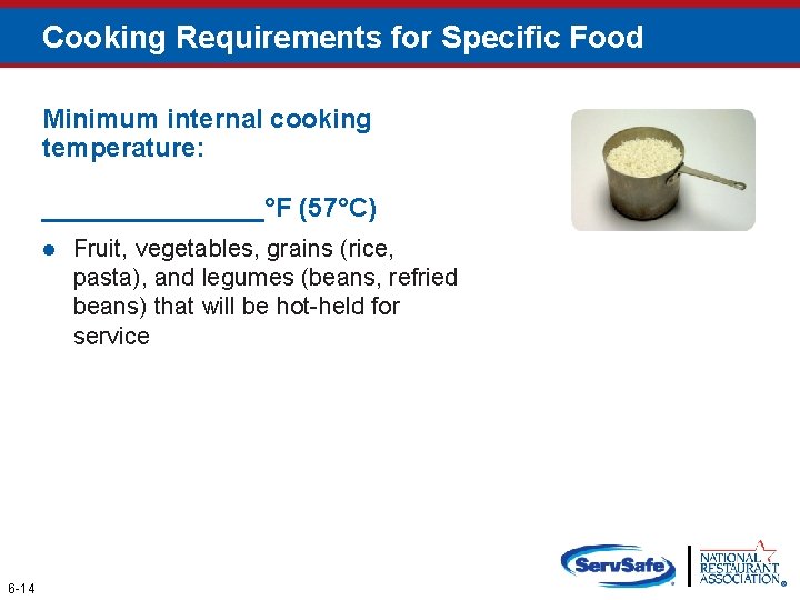 Cooking Requirements for Specific Food Minimum internal cooking temperature: ________°F (57°C) l 6 -14