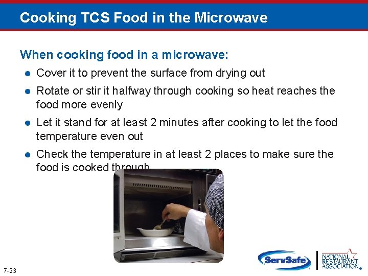 Cooking TCS Food in the Microwave When cooking food in a microwave: 7 -23