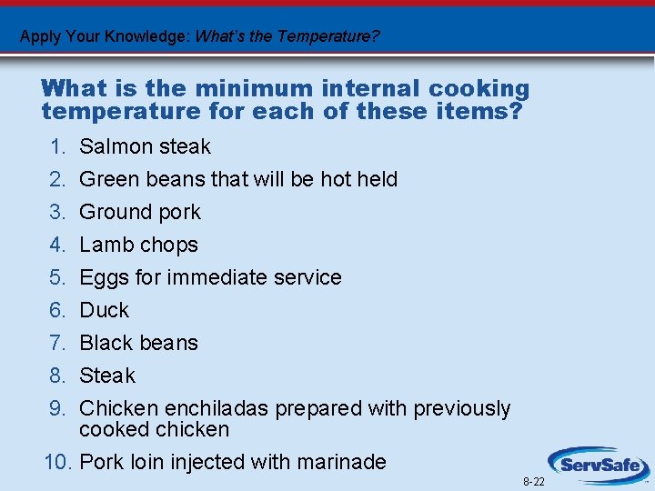 Apply Your Knowledge: What’s the Temperature? What is the minimum internal cooking temperature for
