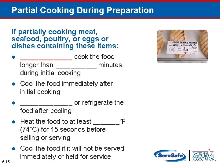 Partial Cooking During Preparation If partially cooking meat, seafood, poultry, or eggs or dishes