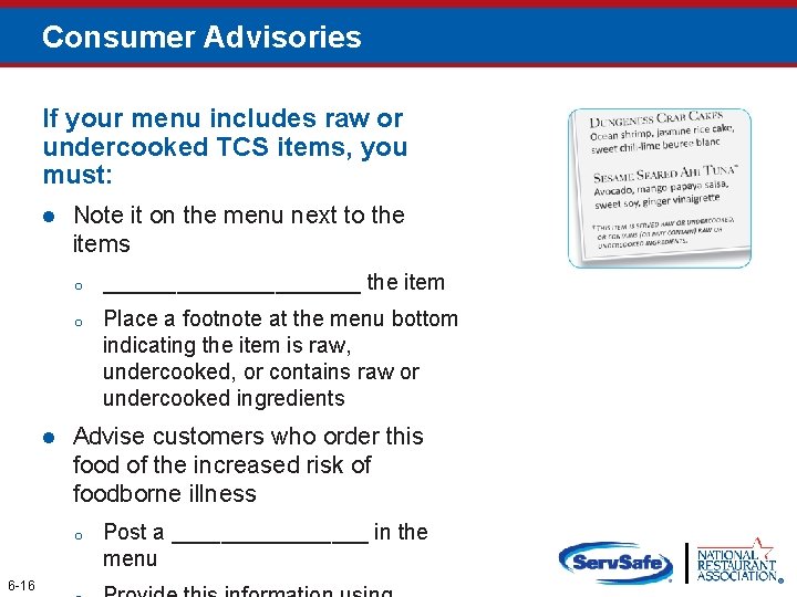 Consumer Advisories If your menu includes raw or undercooked TCS items, you must: l