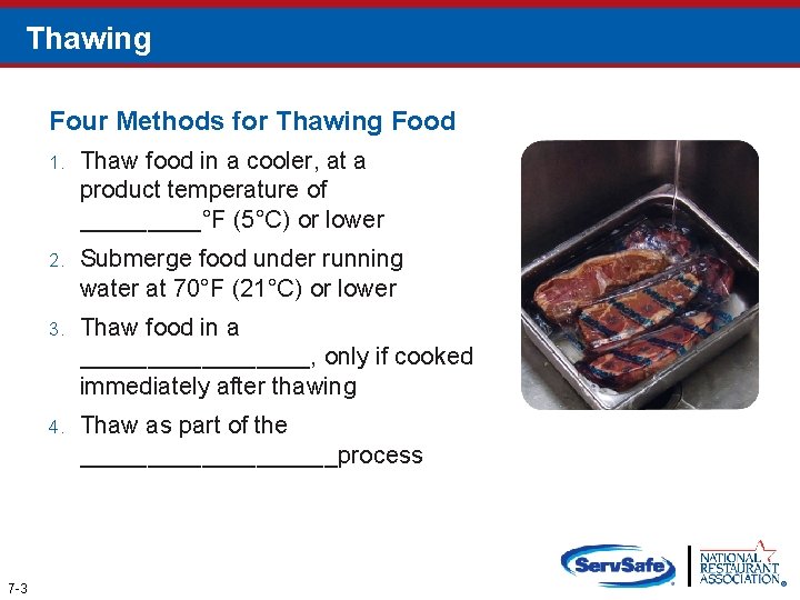 Thawing Four Methods for Thawing Food 7 -3 1. Thaw food in a cooler,