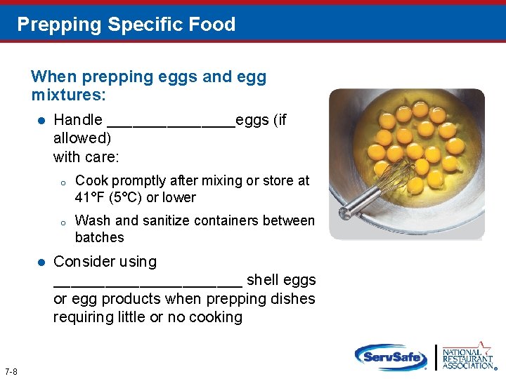 Prepping Specific Food When prepping eggs and egg mixtures: l l 7 -8 Handle