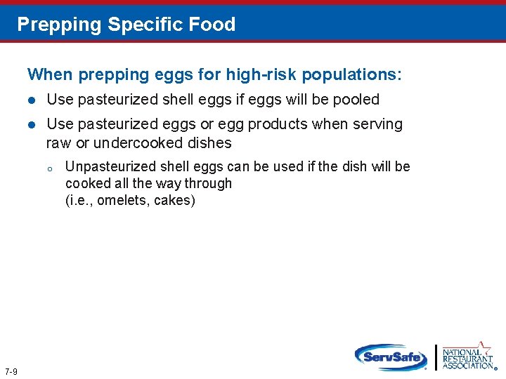 Prepping Specific Food When prepping eggs for high-risk populations: l Use pasteurized shell eggs