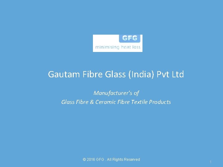 Gautam Fibre Glass (India) Pvt Ltd Manufacturer’s of Glass Fibre & Ceramic Fibre Textile