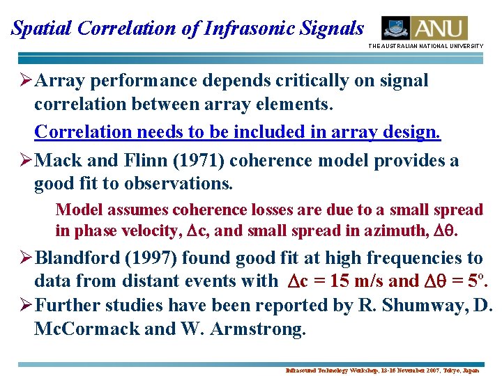 Spatial Correlation of Infrasonic Signals THE AUSTRALIAN NATIONAL UNIVERSITY Ø Array performance depends critically
