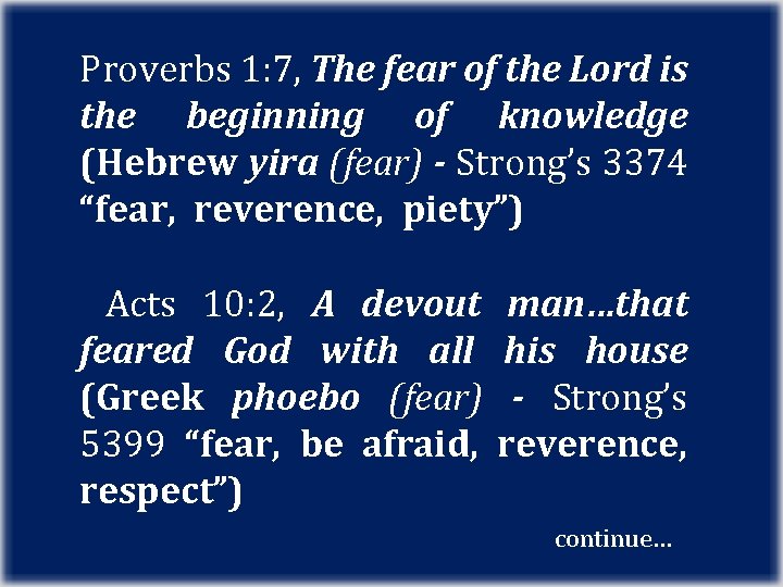 Proverbs 1: 7, The fear of the Lord is the beginning of knowledge (Hebrew