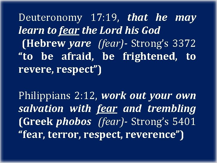 Deuteronomy 17: 19, that he may learn to fear the Lord his God (Hebrew