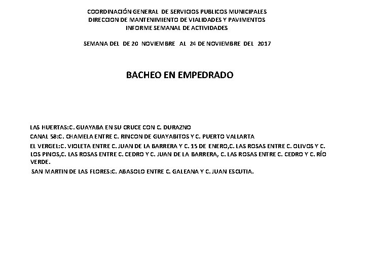 COORDINACIÓN GENERAL DE SERVICIOS PUBLICOS MUNICIPALES DIRECCION DE MANTENIMIENTO DE VIALIDADES Y PAVIMENTOS INFORME