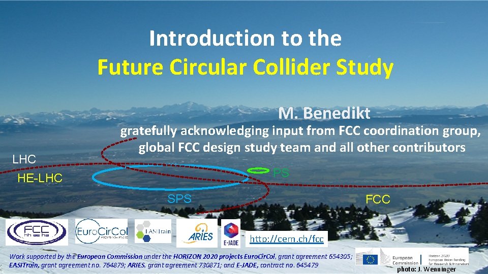 Introduction to the Future Circular Collider Study M. Benedikt LHC gratefully acknowledging input from