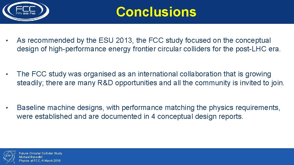 Conclusions • As recommended by the ESU 2013, the FCC study focused on the