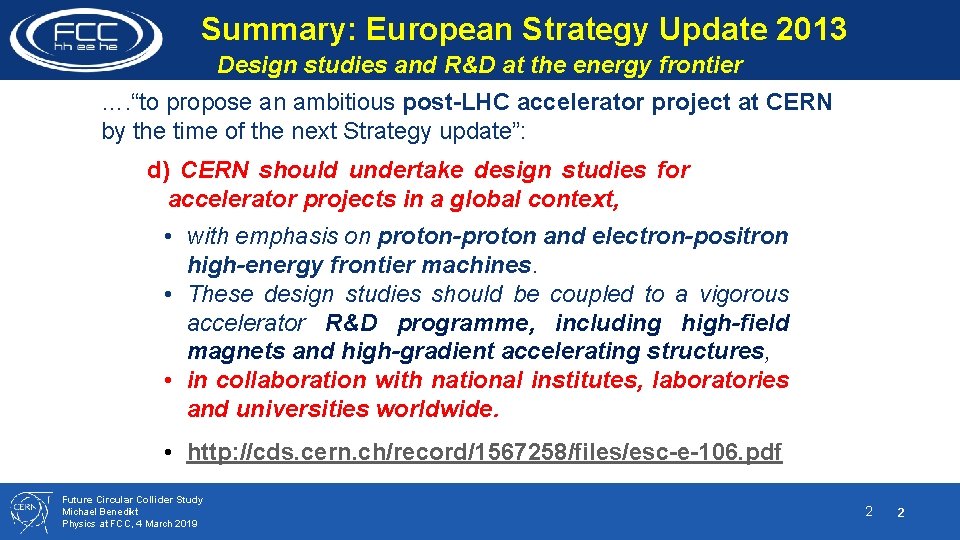 Summary: European Strategy Update 2013 Design studies and R&D at the energy frontier ….