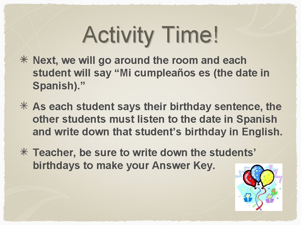 Activity Time! Next, we will go around the room and each student will say